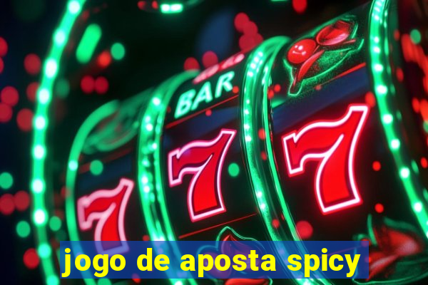 jogo de aposta spicy